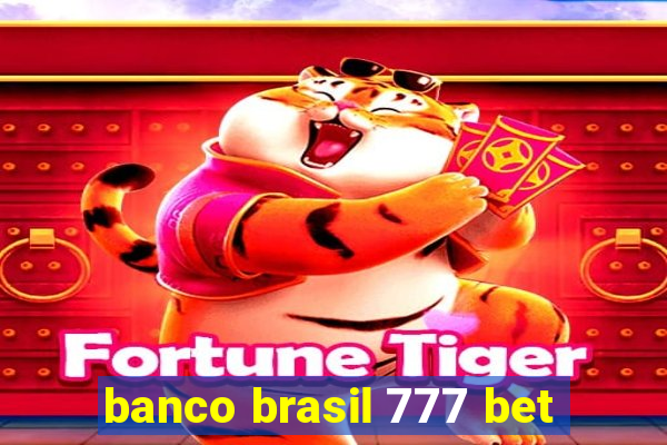 banco brasil 777 bet